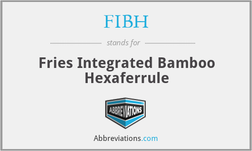 FIBH - Fries Integrated Bamboo Hexaferrule