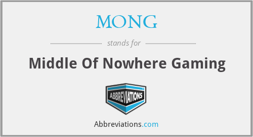 MONG - Middle Of Nowhere Gaming