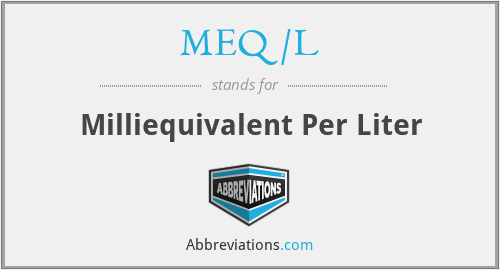 MEQ/L - Milliequivalent Per Liter