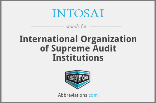 INTOSAI - International Organization of Supreme Audit Institutions