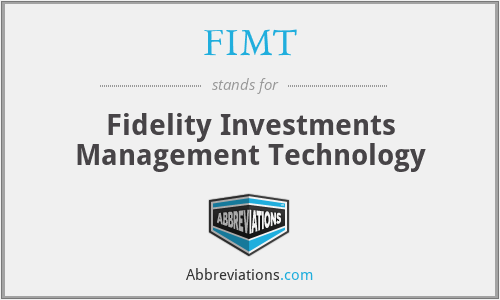 FIMT - Fidelity Investments Management Technology