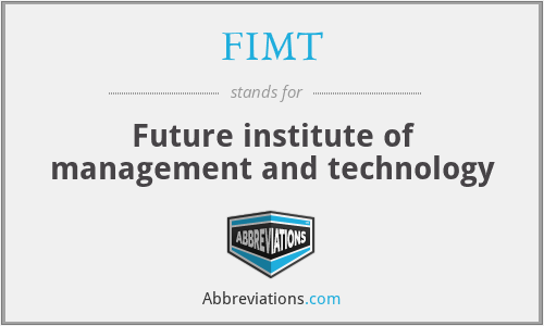 FIMT - Future institute of management and technology