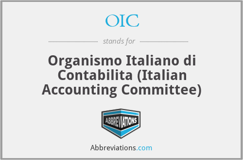 OIC - Organismo Italiano di Contabilita (Italian Accounting Committee)