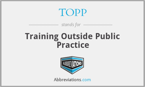 TOPP - Training Outside Public Practice