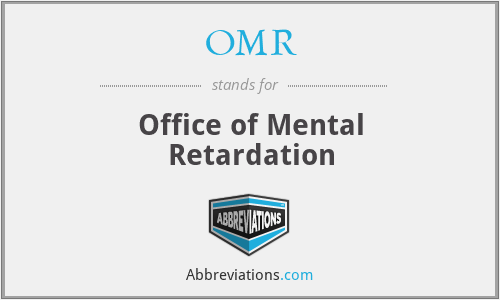 OMR - Office of Mental Retardation