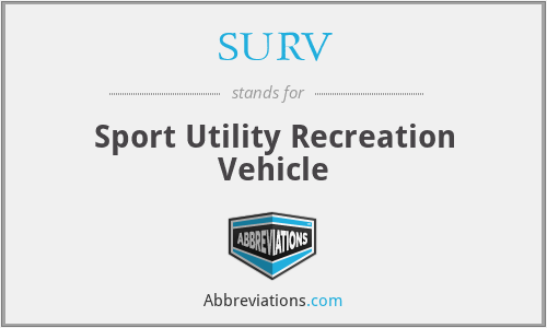 SURV - Sport Utility Recreation Vehicle
