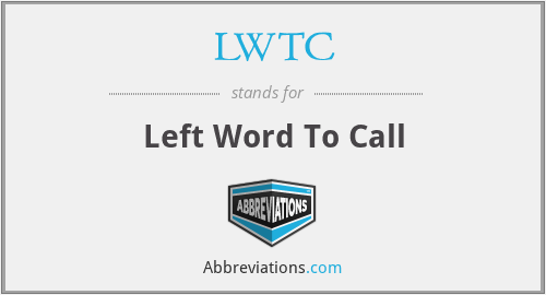 LWTC - Left Word To Call