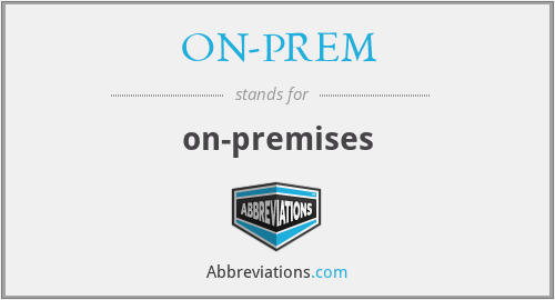 ON-PREM - on-premises