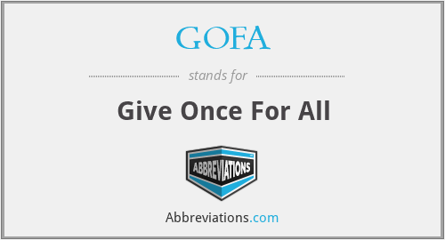 GOFA - Give Once For All