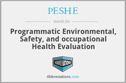 PESHE - Programmatic Environmental, Safety, and occupational Health Evaluation