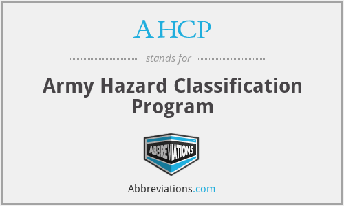 AHCP - Army Hazard Classification Program