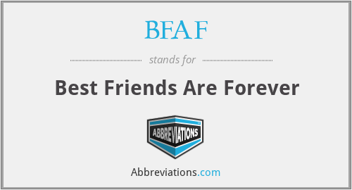 BFAF - Best Friends Are Forever