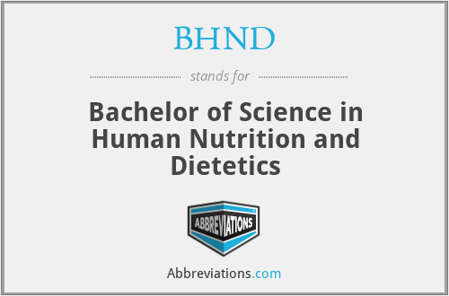 BHND - Bachelor of Science in Human Nutrition and Dietetics