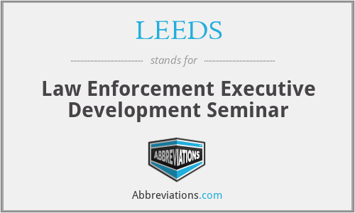 LEEDS - Law Enforcement Executive Development Seminar