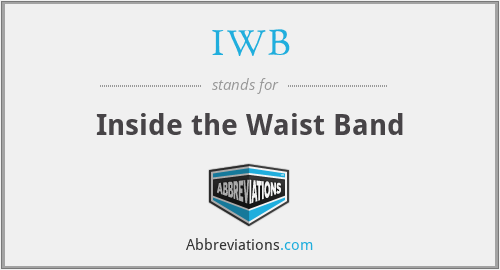 IWB - Inside the Waist Band