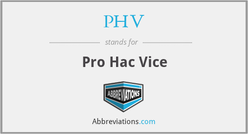 PHV - Pro Hac Vice