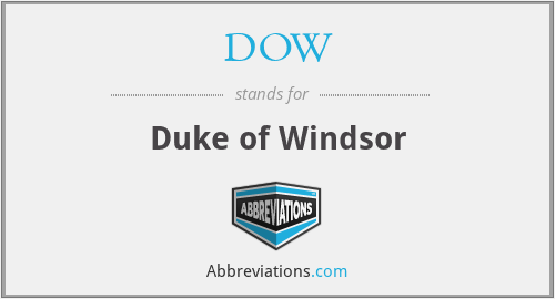 DOW - Duke of Windsor
