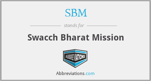 SBM - Swacch Bharat Mission