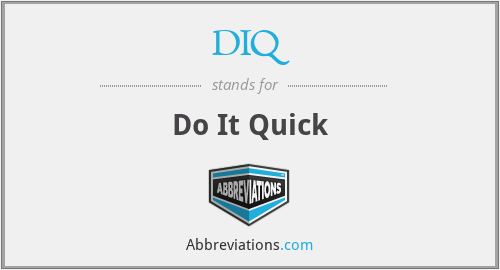 DIQ - Do It Quick
