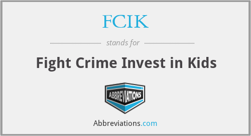 FCIK - Fight Crime Invest in Kids
