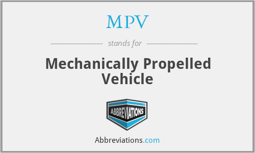 MPV - Mechanically Propelled Vehicle
