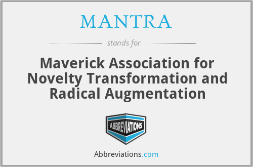 MANTRA - Maverick Association for Novelty Transformation and Radical Augmentation