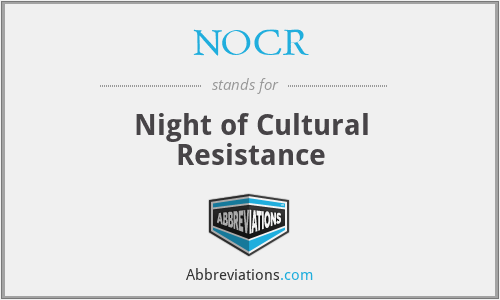 NOCR - Night of Cultural Resistance