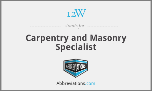 12W - Carpentry and Masonry Specialist