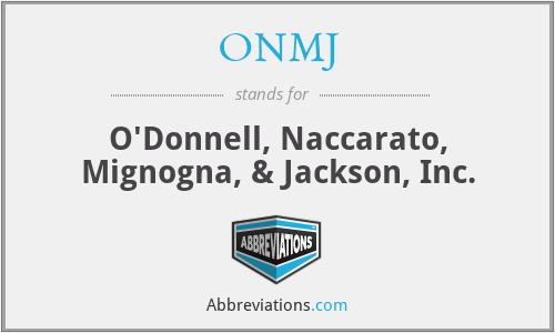 ONMJ - O'Donnell, Naccarato, Mignogna, & Jackson, Inc.