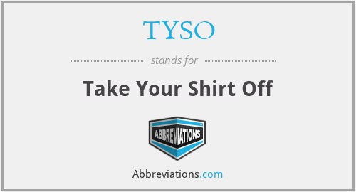 TYSO - Take Your Shirt Off