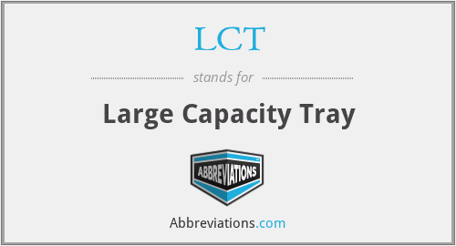 LCT - Large Capacity Tray
