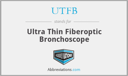 UTFB - Ultra Thin Fiberoptic Bronchoscope