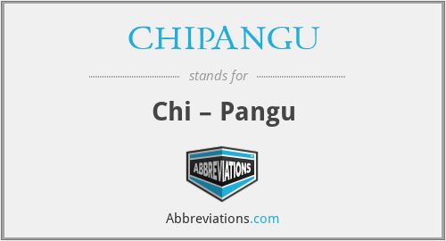 CHIPANGU - Chi – Pangu