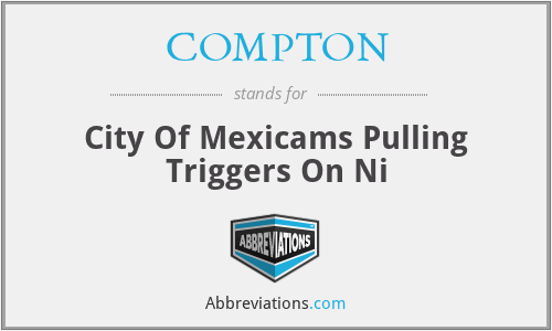 COMPTON - City Of Mexicams Pulling Triggers On Ni
