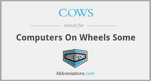 COWS - Computers On Wheels Some