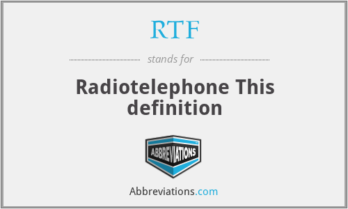 RTF - Radiotelephone This definition