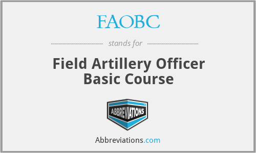 FAOBC - Field Artillery Officer Basic Course