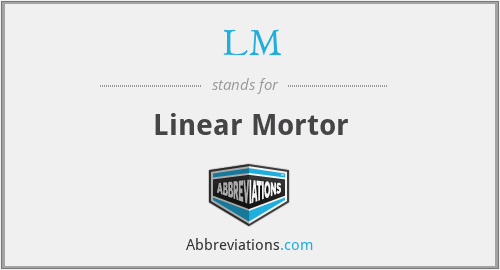LM - Linear Mortor