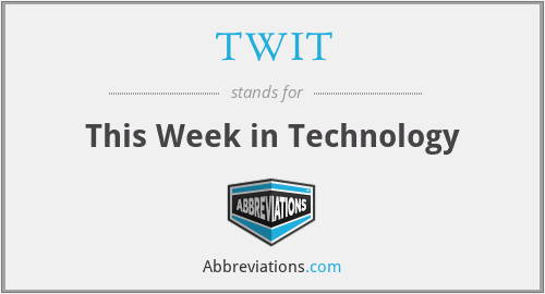 TWIT - This Week in Technology