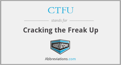 CTFU - Cracking the Freak Up
