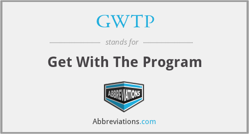 GWTP - Get With The Program