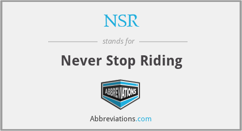 NSR - Never Stop Riding