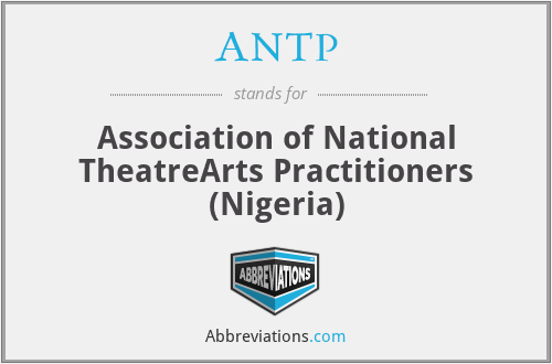 ANTP - Association of National TheatreArts Practitioners (Nigeria)