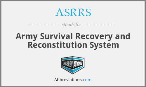 ASRRS - Army Survival Recovery and Reconstitution System