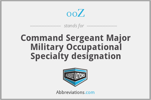 00Z - Command Sergeant Major Military Occupational Specialty designation