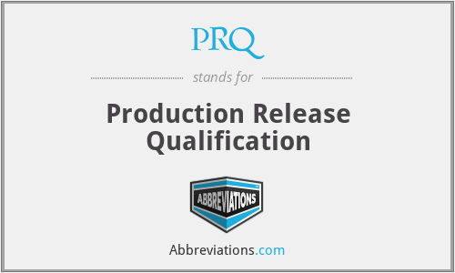 PRQ - Production Release Qualification