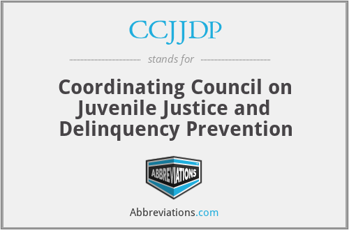 CCJJDP - Coordinating Council on Juvenile Justice and Delinquency Prevention