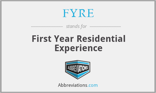 FYRE - First Year Residential Experience