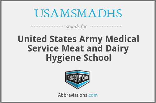 USAMSMADHS - United States Army Medical Service Meat and Dairy Hygiene School