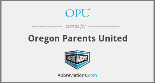OPU - Oregon Parents United